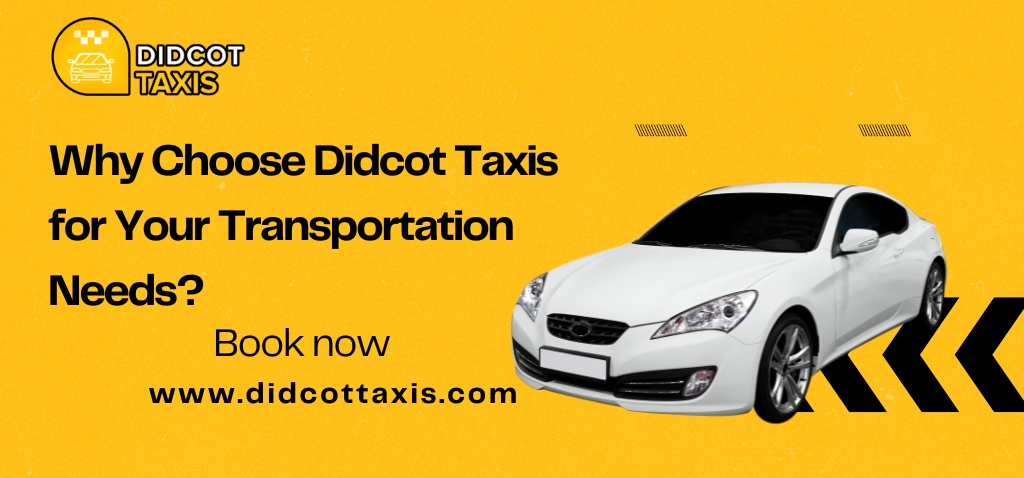 Why-Choose-Didcot-Taxis-for-Your-Transportation-Needs